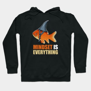 Mindset is Everything Goldfish Shark Funny Motivational Fish Hoodie